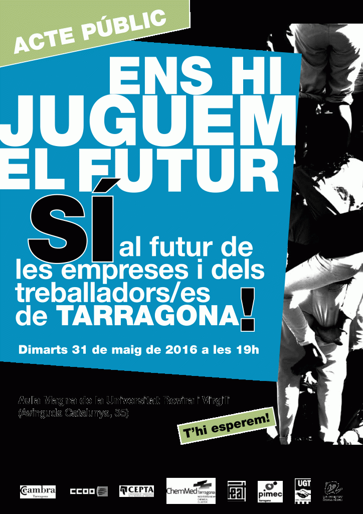 Ens hi juguem el futur. Sí al futur de les empreses i dels treballadors i treballadores de Tarragona!